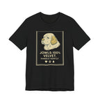 Clumber Jowls 100% Velvet Tee