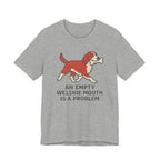 Welsh Springer Spaniel Empty Mouth Problem Tee