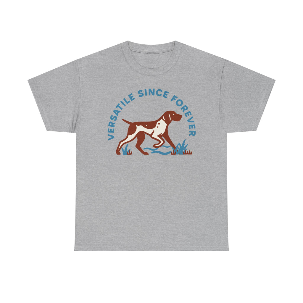 Versatile Since Forever GSP T-Shirt