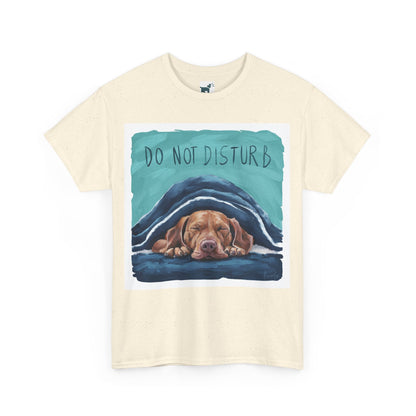 Do Not Disturb Vizsla T Shirt T-Shirt