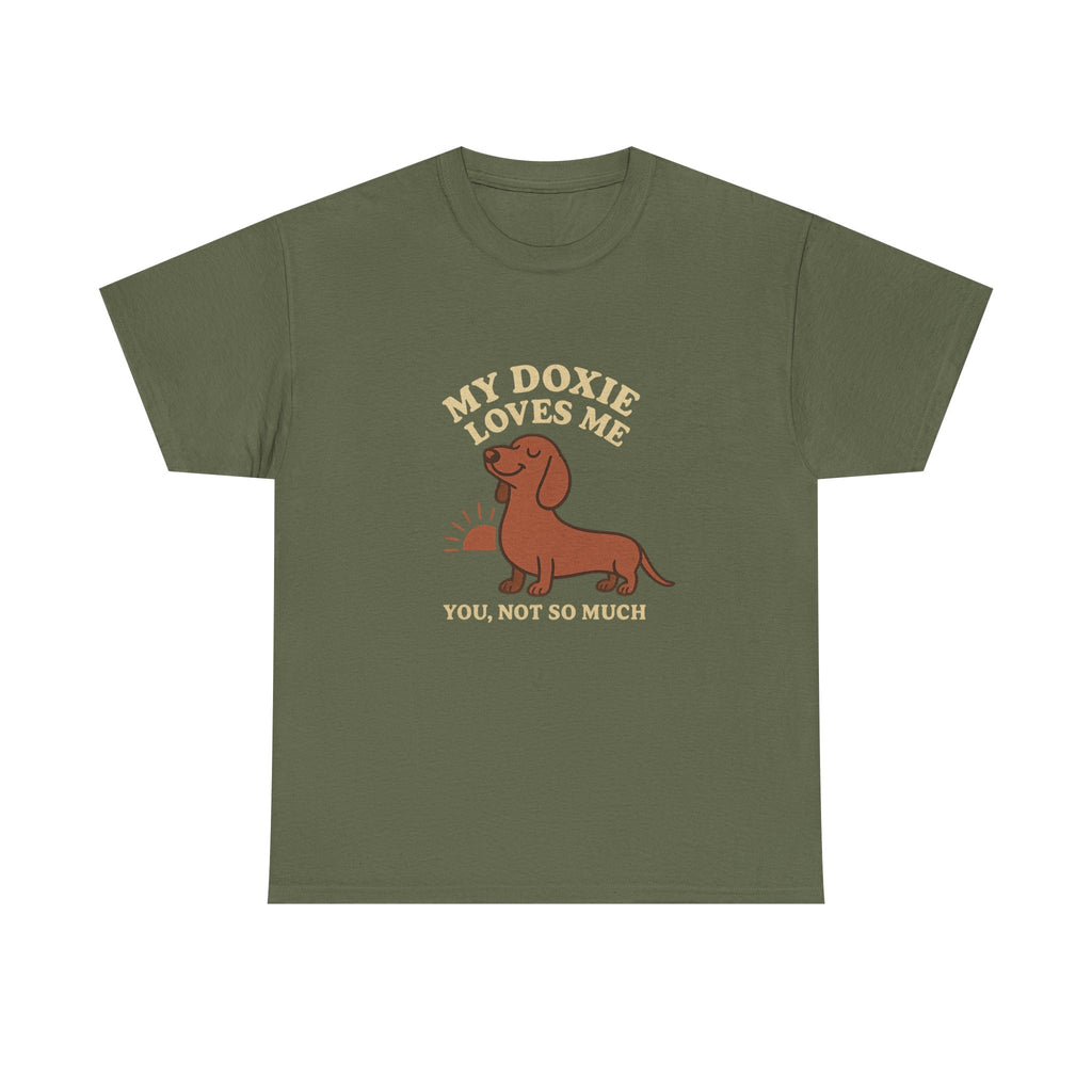 My Dachshund Loves Me, You Not So Much - Funny Dachshund Tee