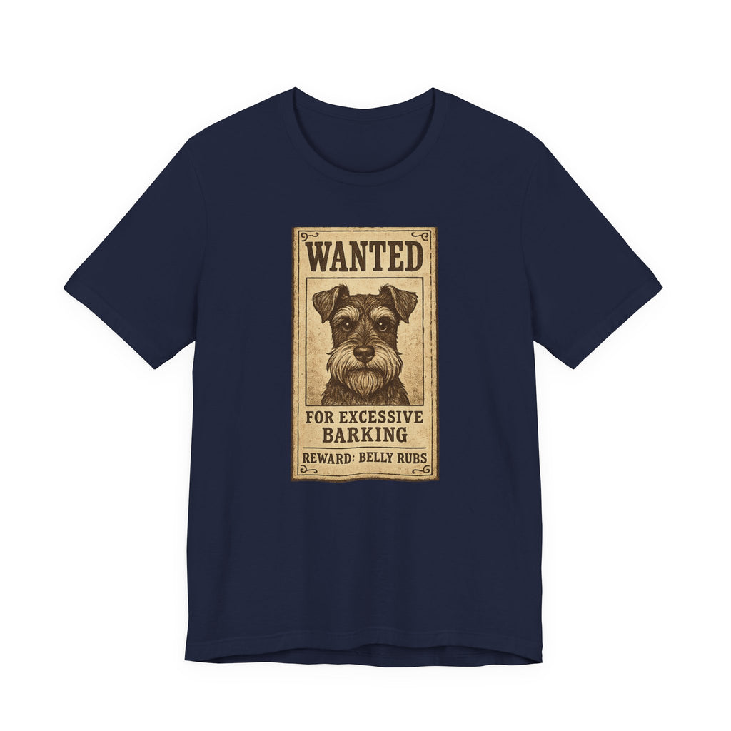 Wanted For Excessive Barking Schnauzer T-Shirt