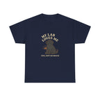 My Black Lab Loves Me, You Not So Much - Funny Black Lab Tee