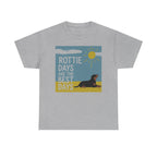 Rottie Days Are The Best Days T-Shirt