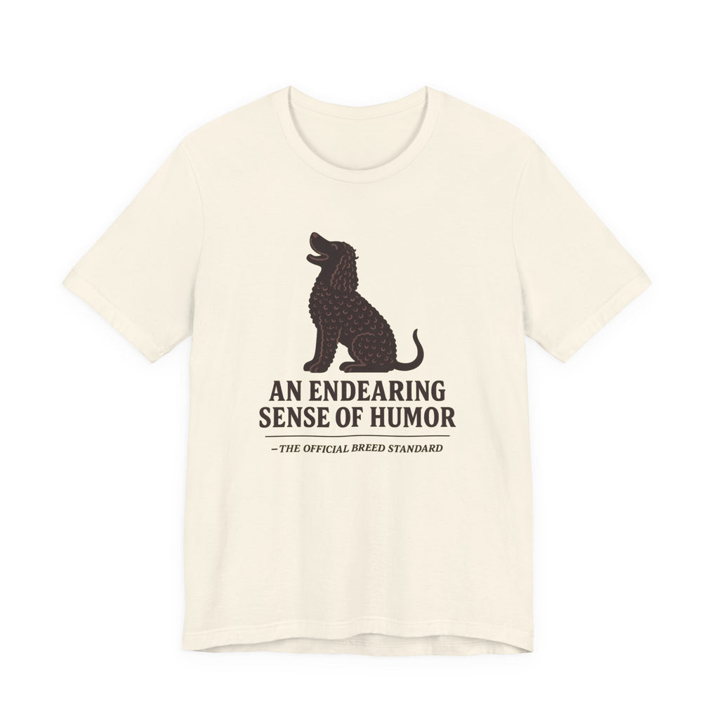 Irish Water Spaniel Endearing Sense Of Humor Tee