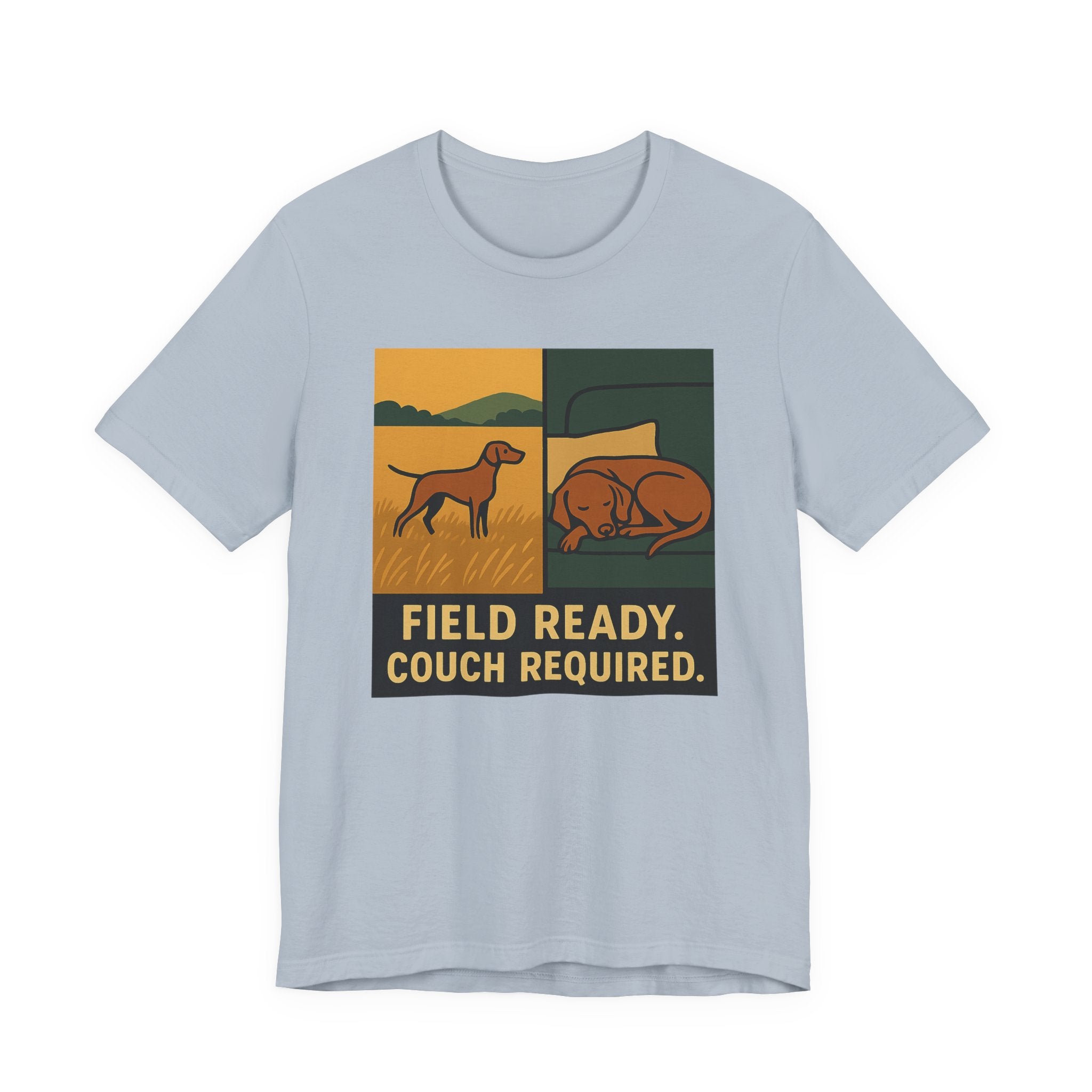 Vizsla Field Ready Couch Required Tee