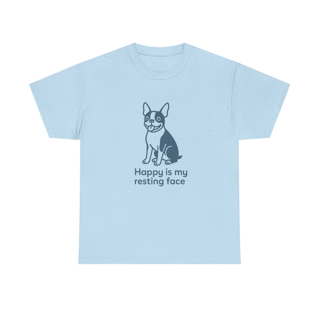 Happy Is My Resting Face - Funny Boston Terrier Tee
