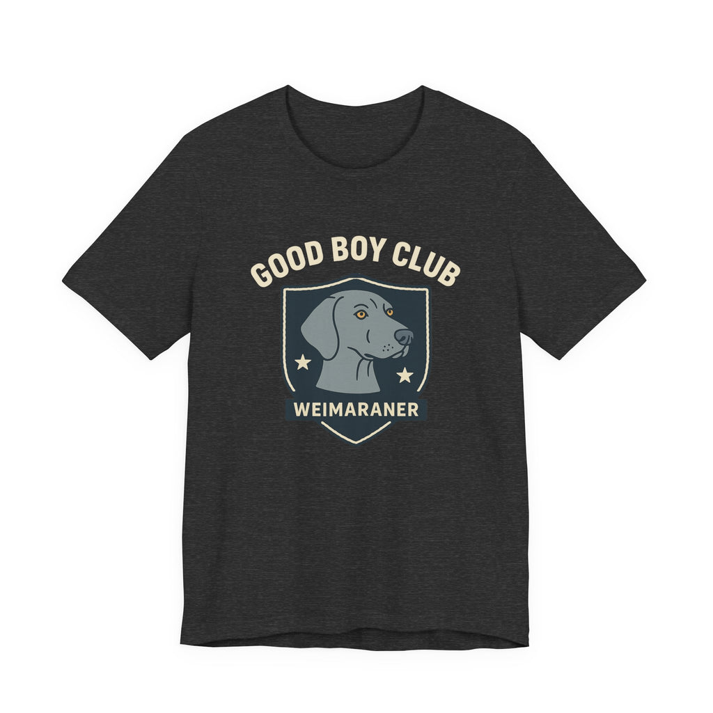 Weimaraner Good Boy Club Tee