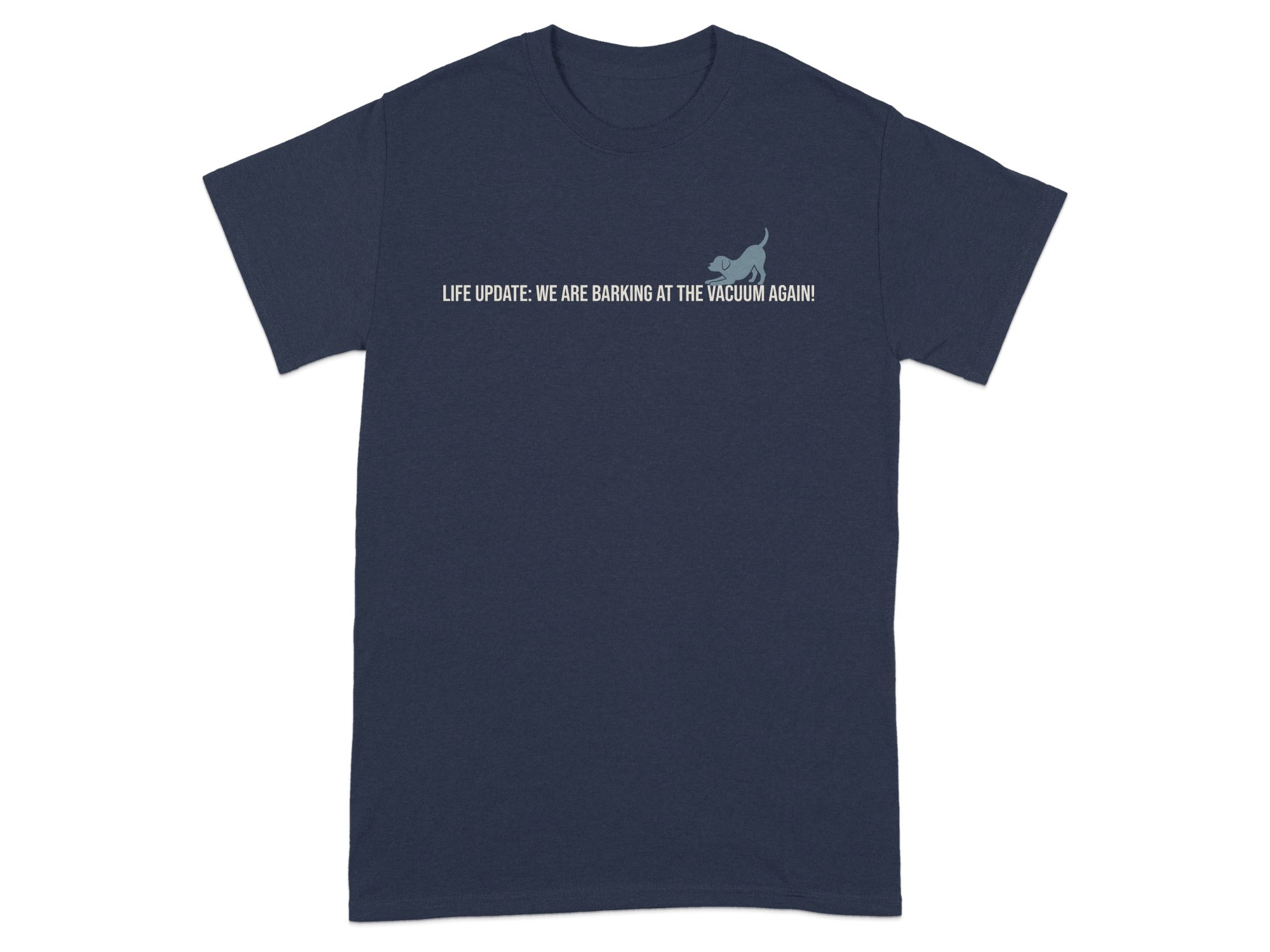 Navy t-shirt with "LIFE UPDATE: WE ARE BACKING AT THE VACUUM AGAIN!" text.