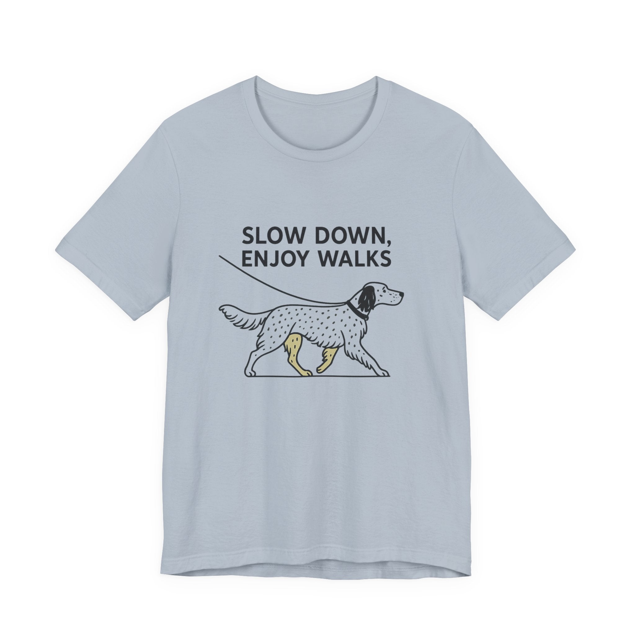English Setter Slow Down Enjoy Walks Tee