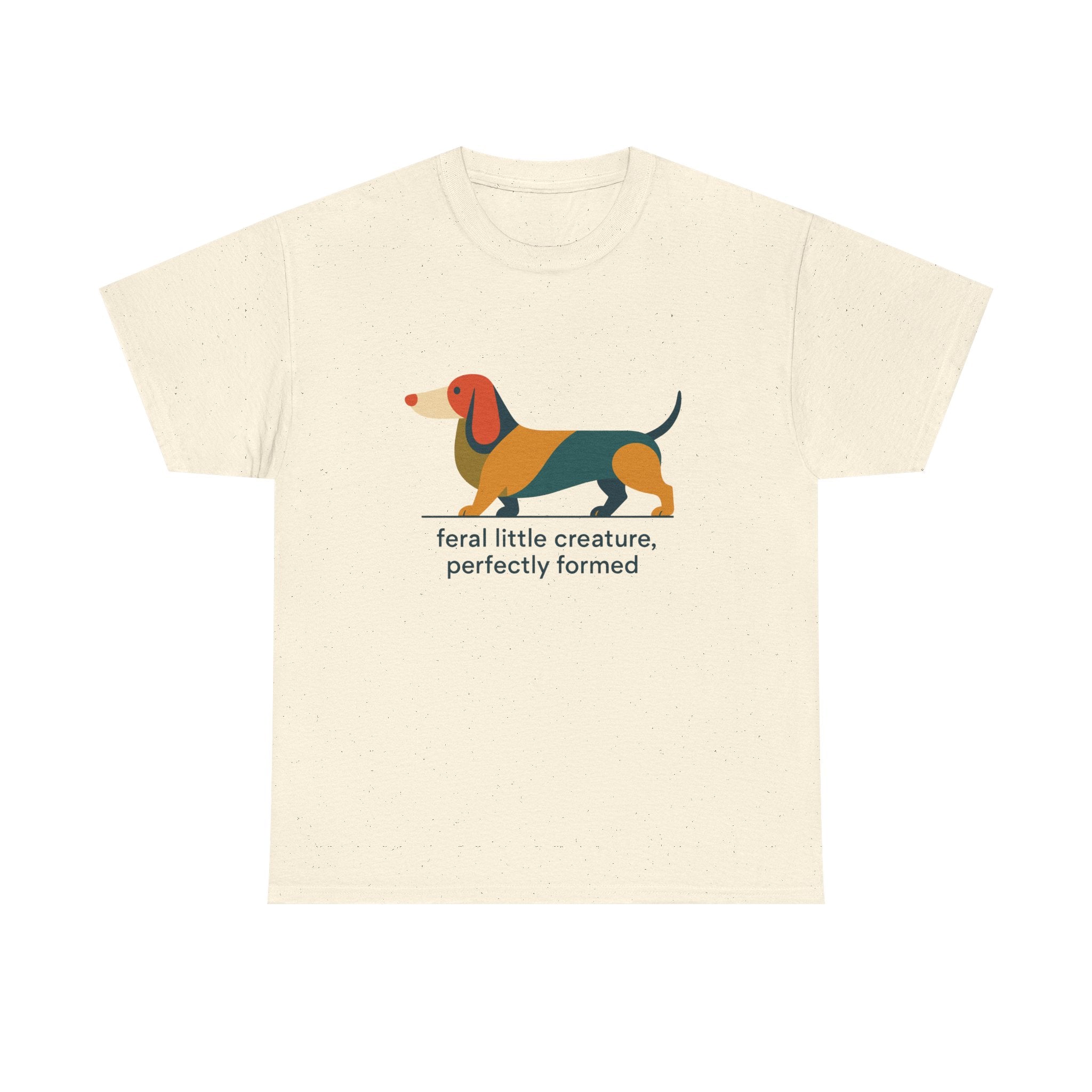 Feral Creature Perfectly Formed Doxie T-Shirt