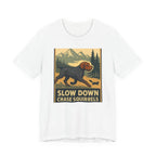 Wirehaired Pointing Griffon Slow Down Chase Squirrels Tee