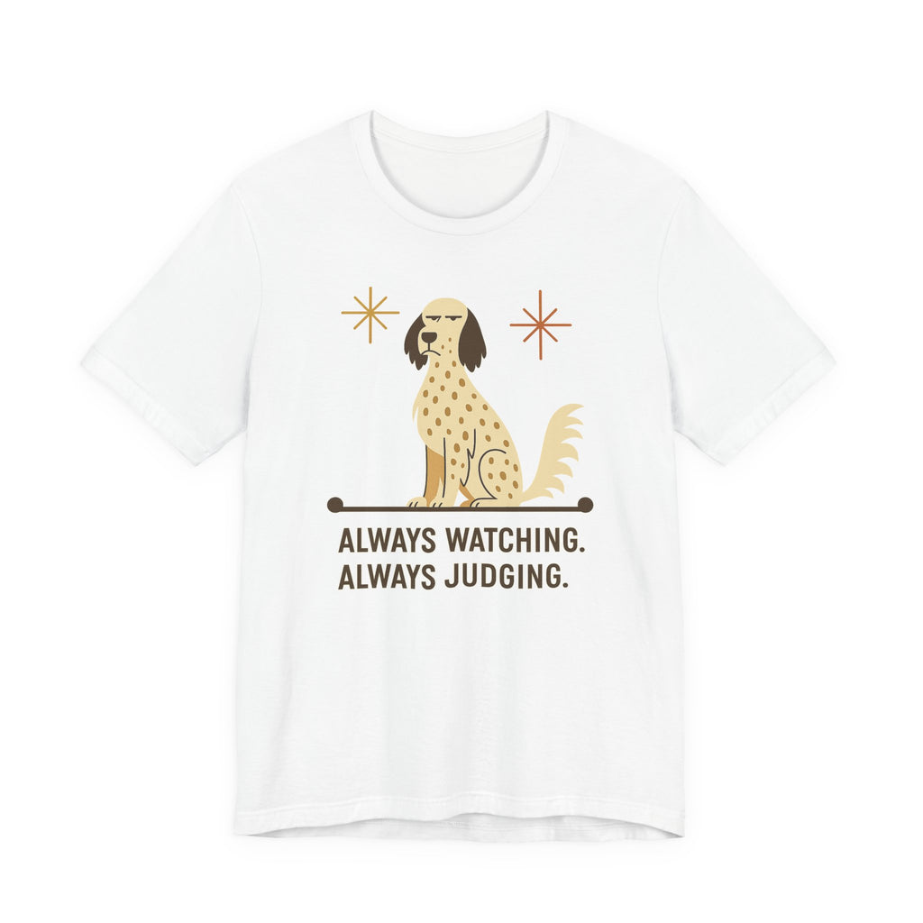 English Setter Always Watching Always Judging Tee
