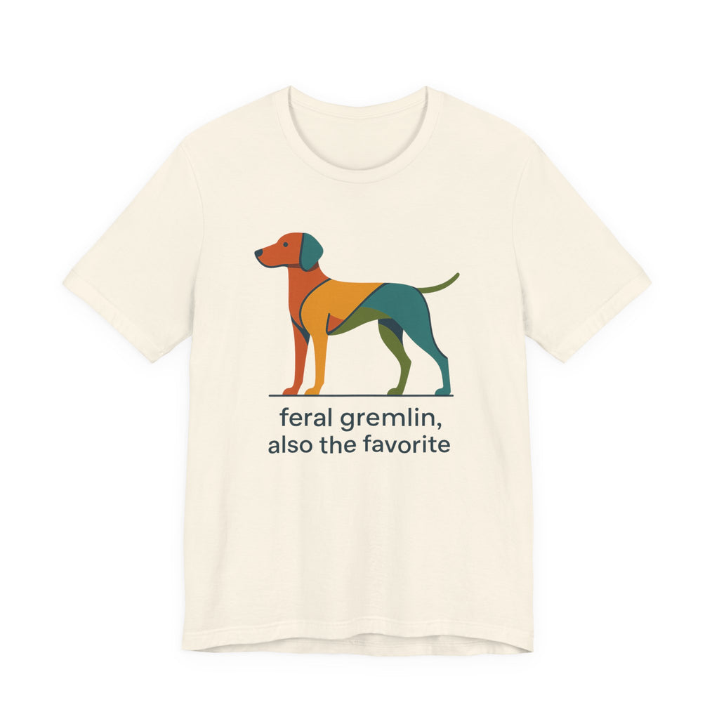 Vizsla Feral Gremlin Also the Favorite Tee
