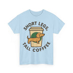Dachshund and Coffee "Short legs, tall coffee" T-shirt