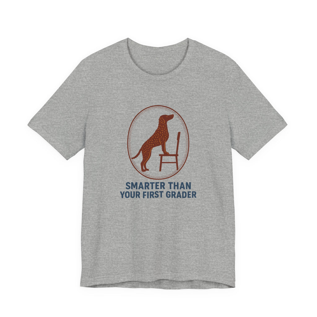 Curly-Coated Retriever Smarter Than Your First Grader Tee