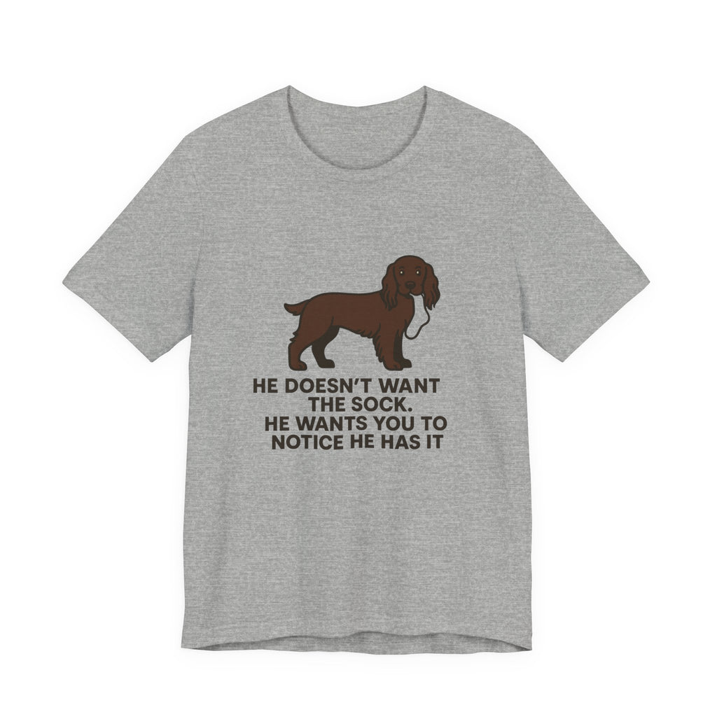 Field Spaniel He Doesn't Want The Sock Tee