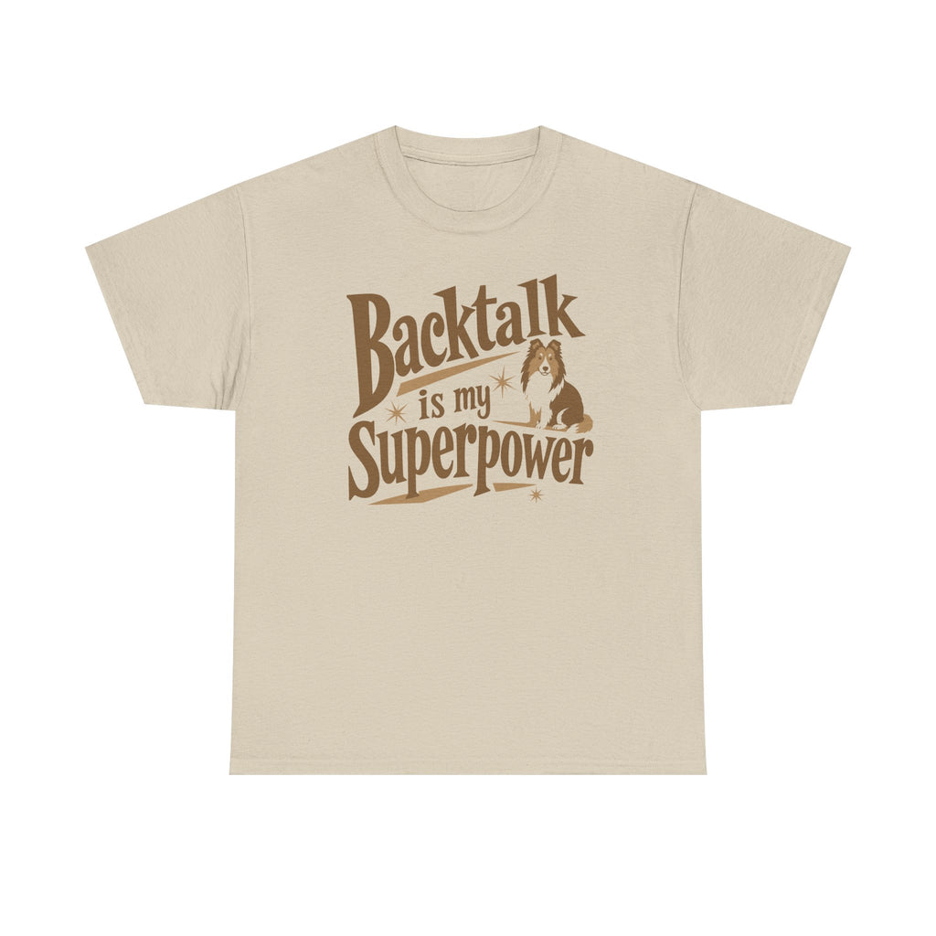 The Backtalk Sheltie Superpower Sheltie T-Shirt