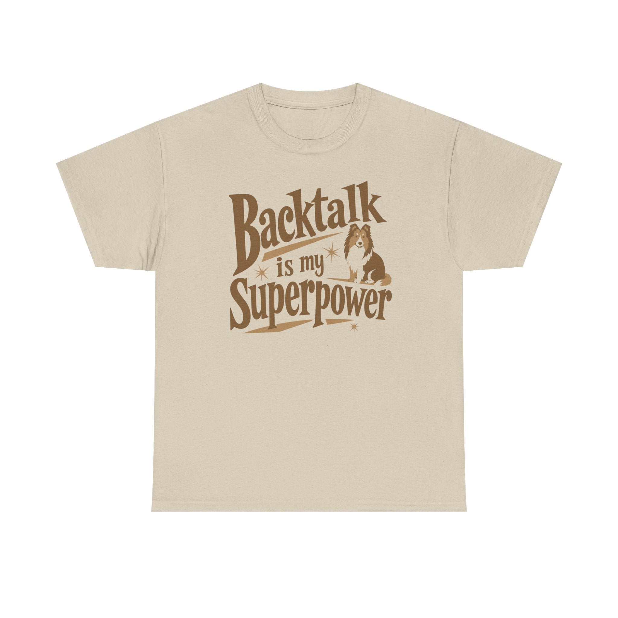 The Backtalk Sheltie Superpower Sheltie T-Shirt