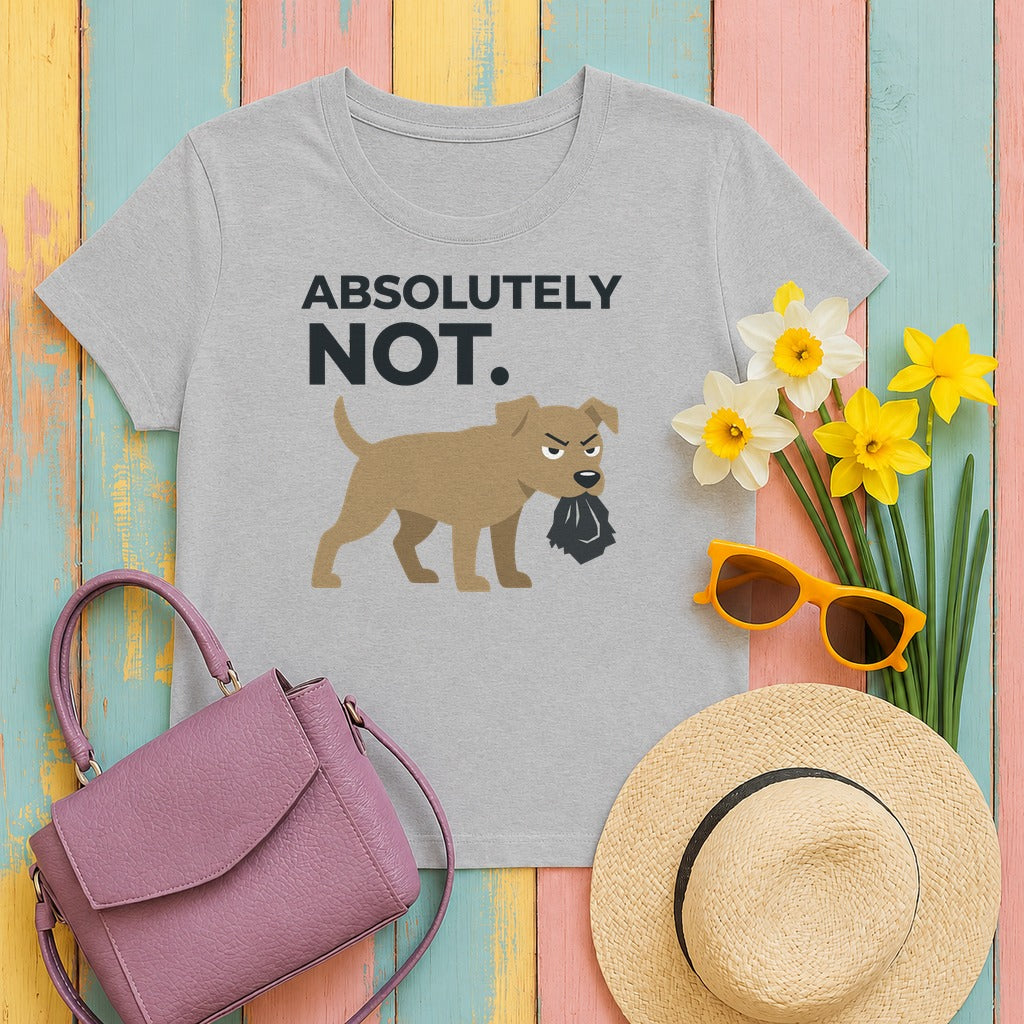 ABSOLUTELY NOT dog refuse funny pet saying T-Shirt in Sport Grey