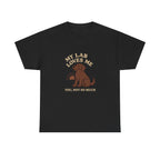My Chocolate Lab Loves Me, You Not So Much - Funny Chocolate Lab Tee