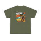Personal Space Is A Myth Tervuren T-shirt