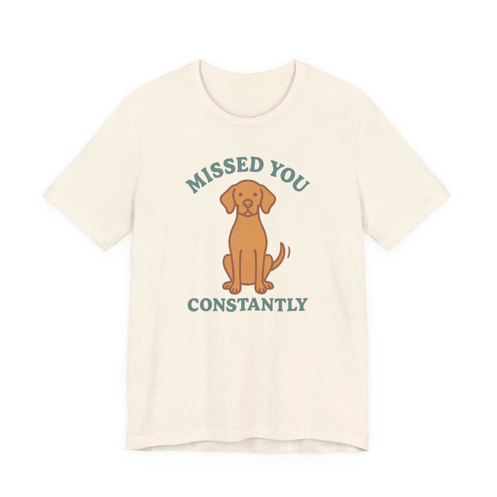 Vizsla Missed You Constantly Tee