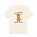 Vizsla Missed You Constantly Tee