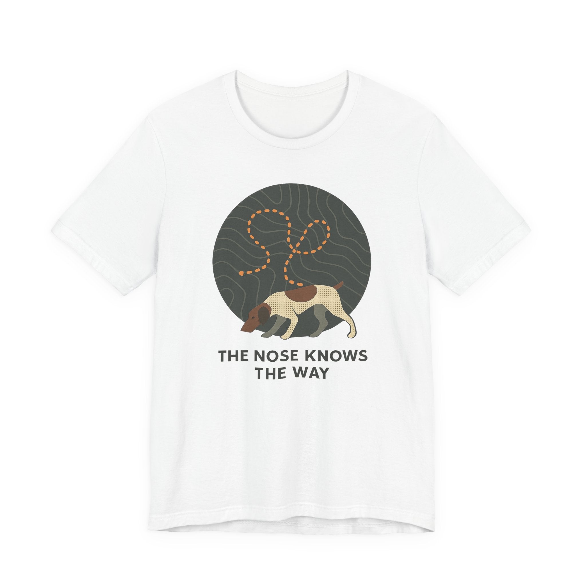 German Shorthaired Pointer The Nose Knows Tee