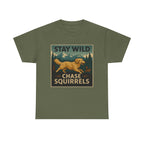 Stay Wild Chase Squirrels Golden Retriever T-Shirts