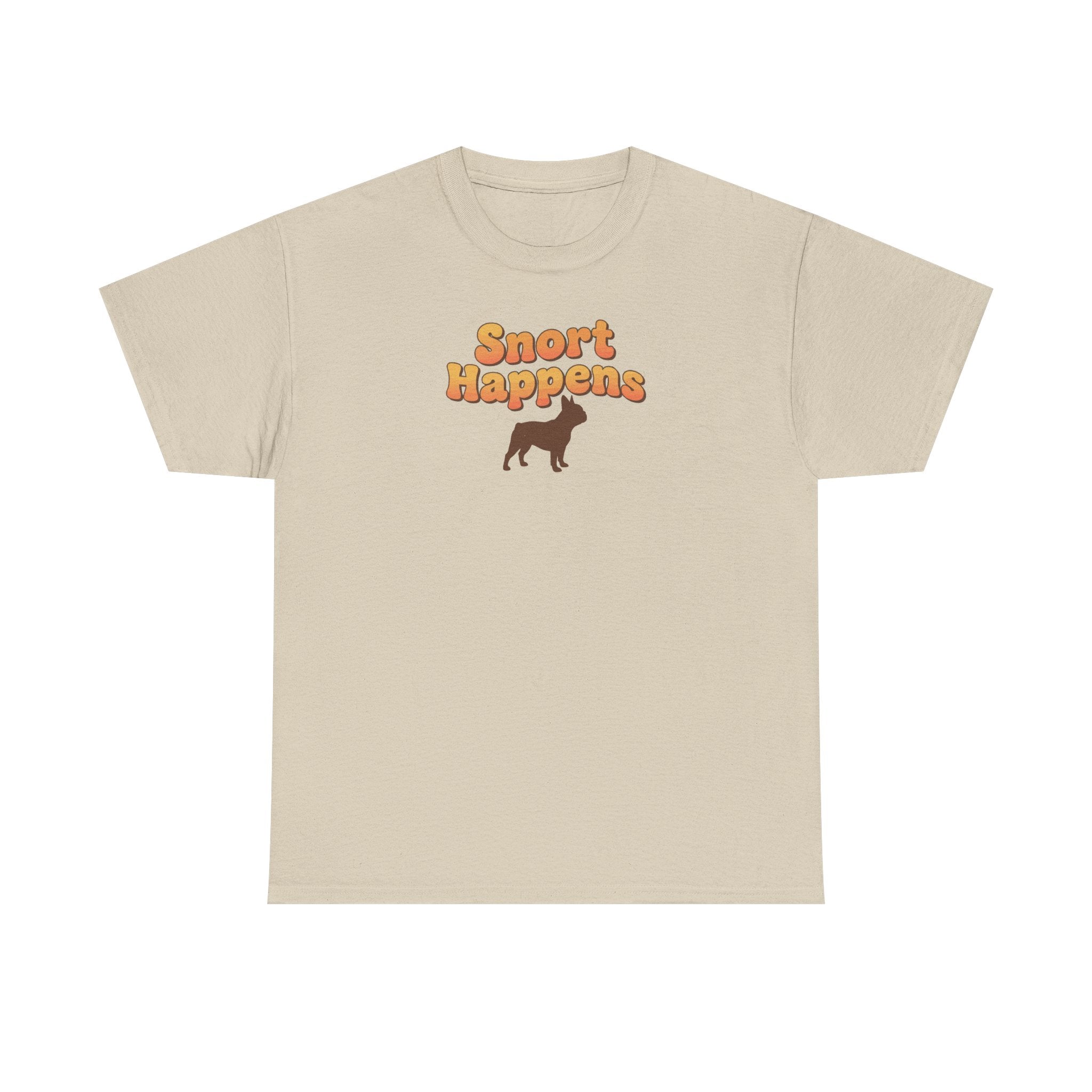 Snort Happens Funny French Bulldog T-Shirt
