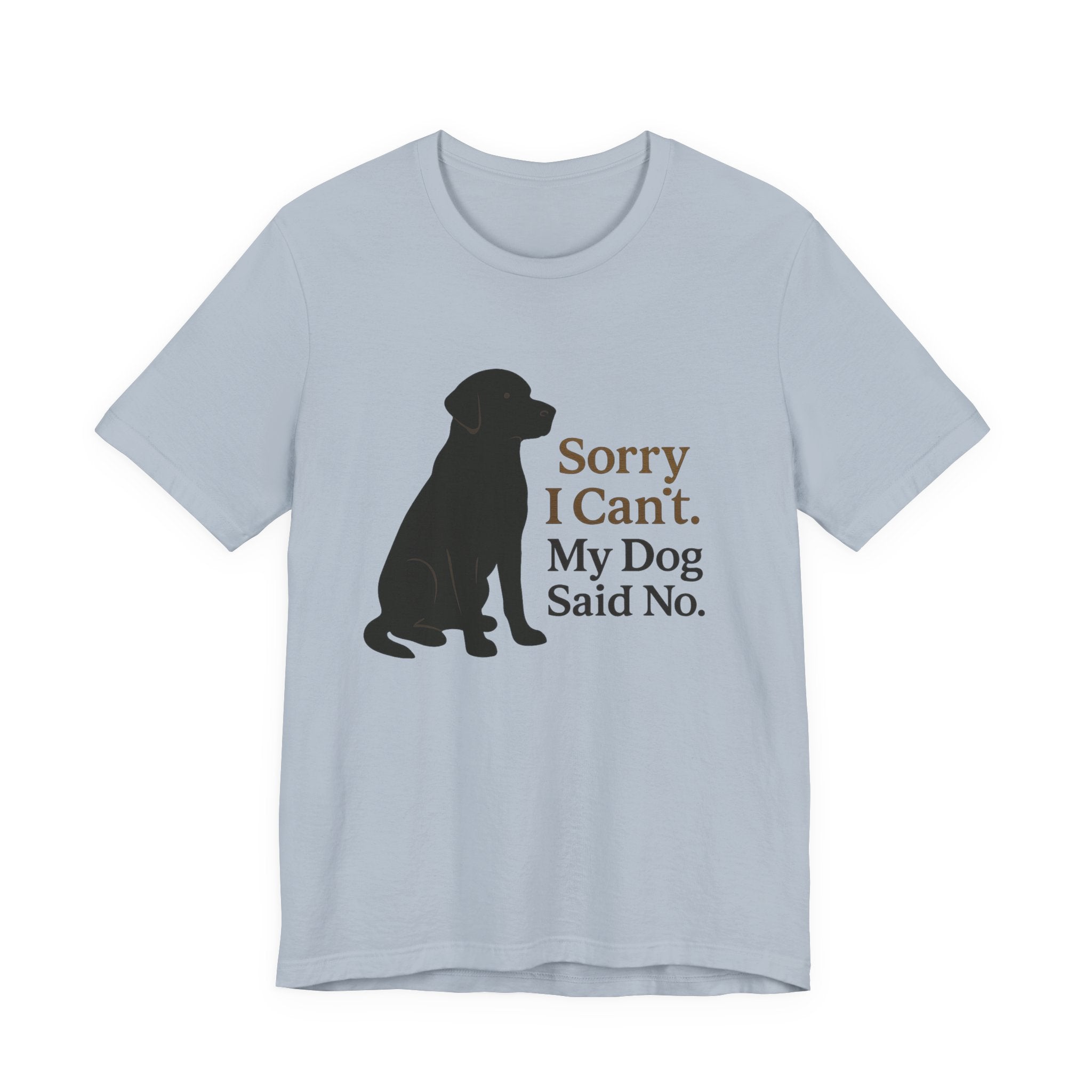Black Lab Sorry My Dog Said No Tee
