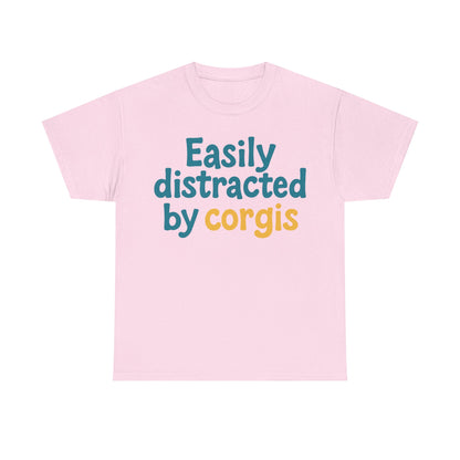 Corgi cute text "easily distracted by corgis" T-shirt