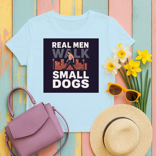 Real Men Walk Small Dogs Funny Graphic Tee product