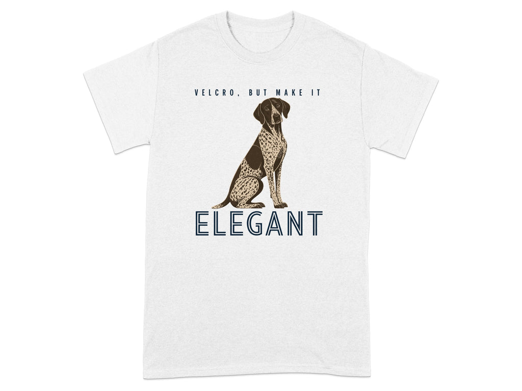 White t-shirt with German Shorthaired Pointer graphic and text "VELCRO, BUT MAKE IT ELEGANT".