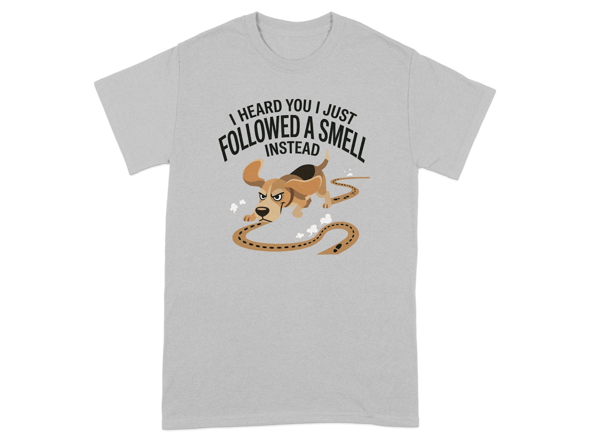 Gray t-shirt with "I heard you I just followed a smell" text and cartoon dog.