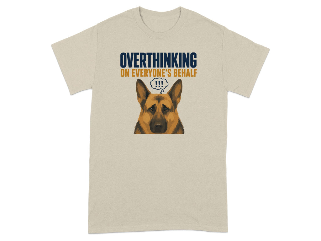 German Shepherd wearing a thinking cap, text reads "OVERTHINKING ON EVERYONE'S BEHALF!!!"
