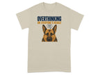 German Shepherd wearing a thinking cap, text reads "OVERTHINKING ON EVERYONE'S BEHALF!!!"
