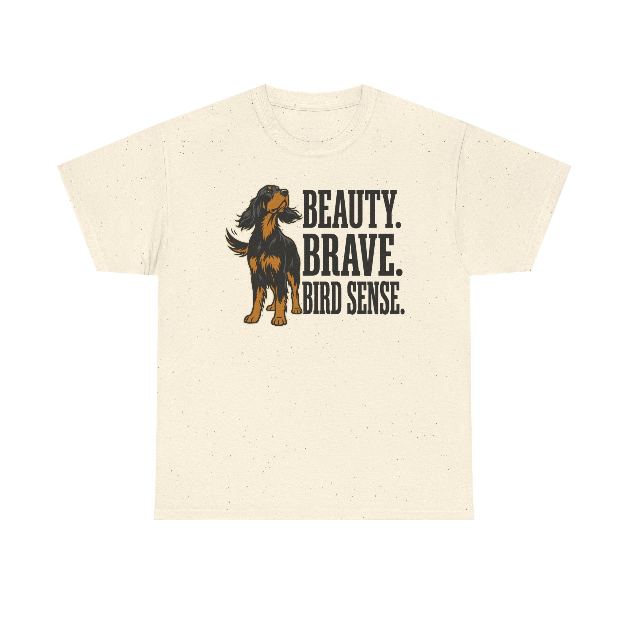 Beauty. Brave. Bird Sense. Gordon Setter T-Shirt