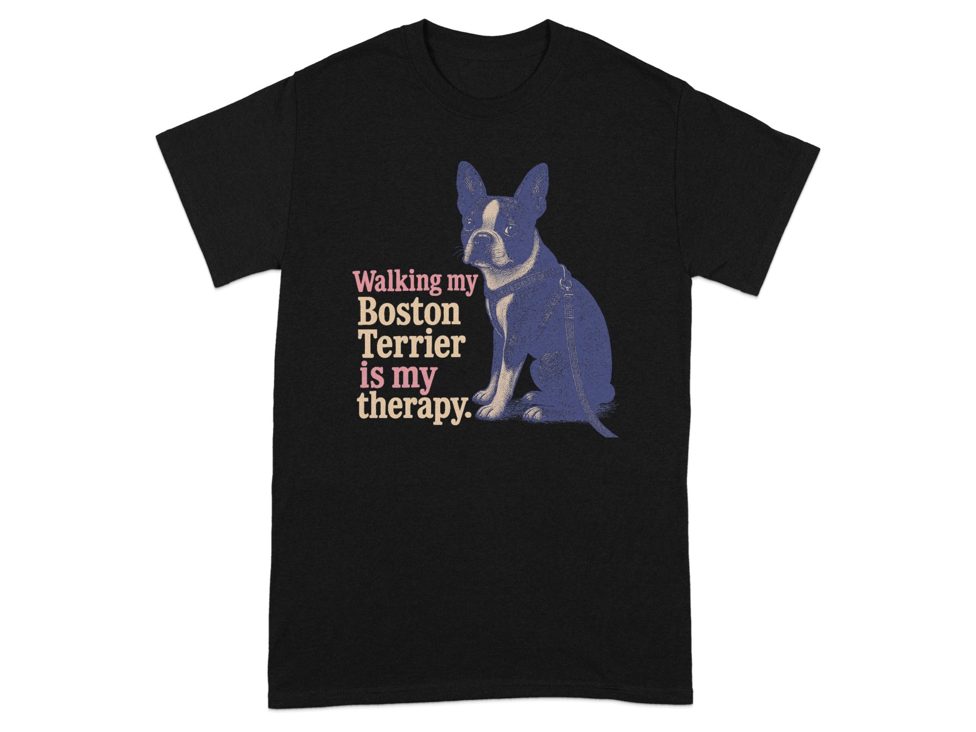 Black t-shirt with illustration of a Boston Terrier and text "Walking my Boston Terrier is my therapy."