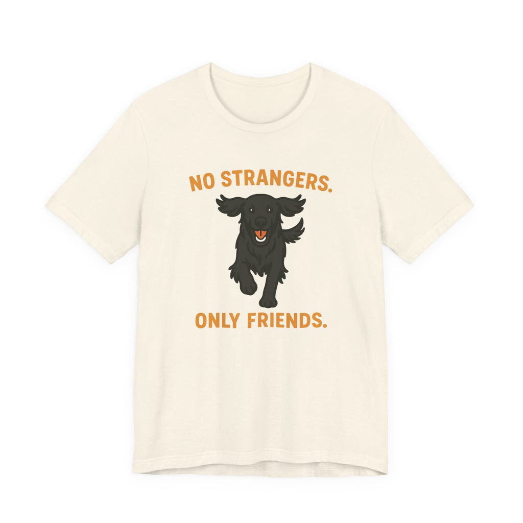Flat-Coat No Strangers Only Friends Tee