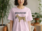 Absolutely Not Dog Graphic Statement Shirt