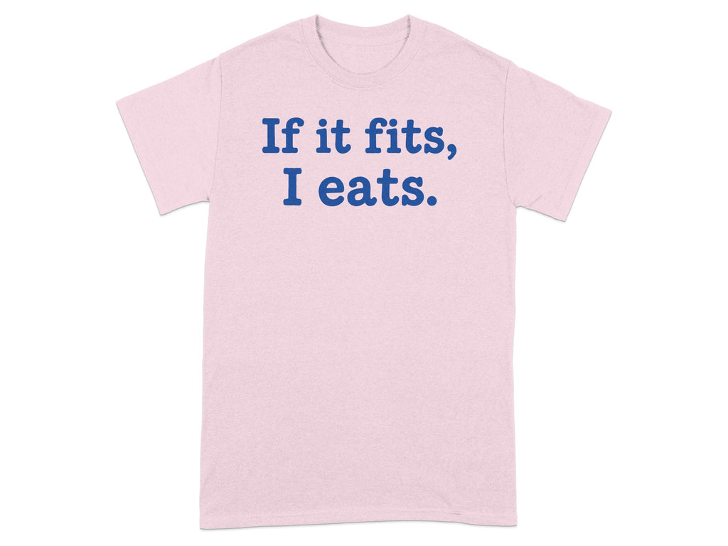 If it fits I eats humorous quote t-shirt