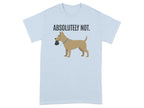 Absolutely Not Dog Graphic Printed T-shirt