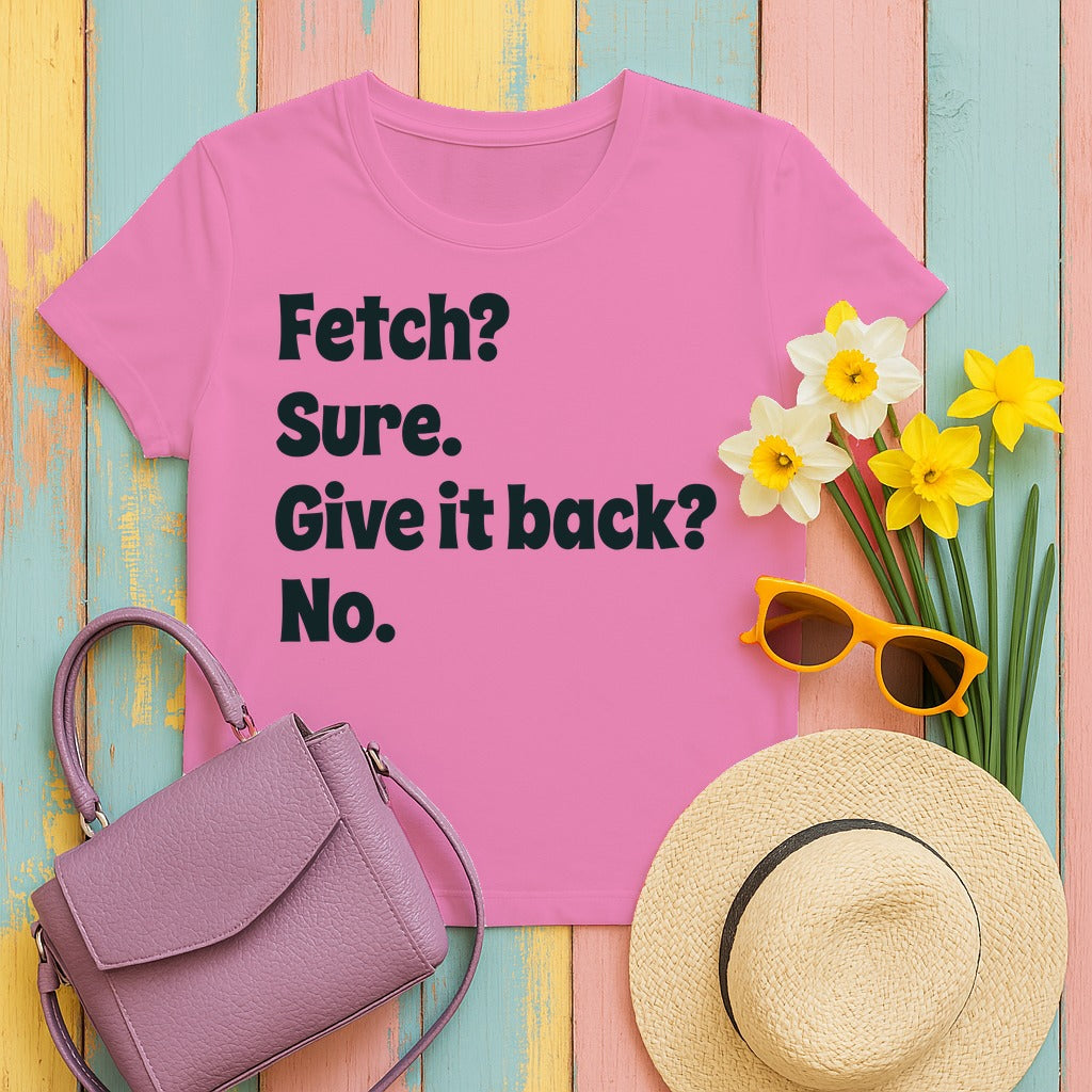 Fetch Sure Give It Back T-Shirt in Azalea