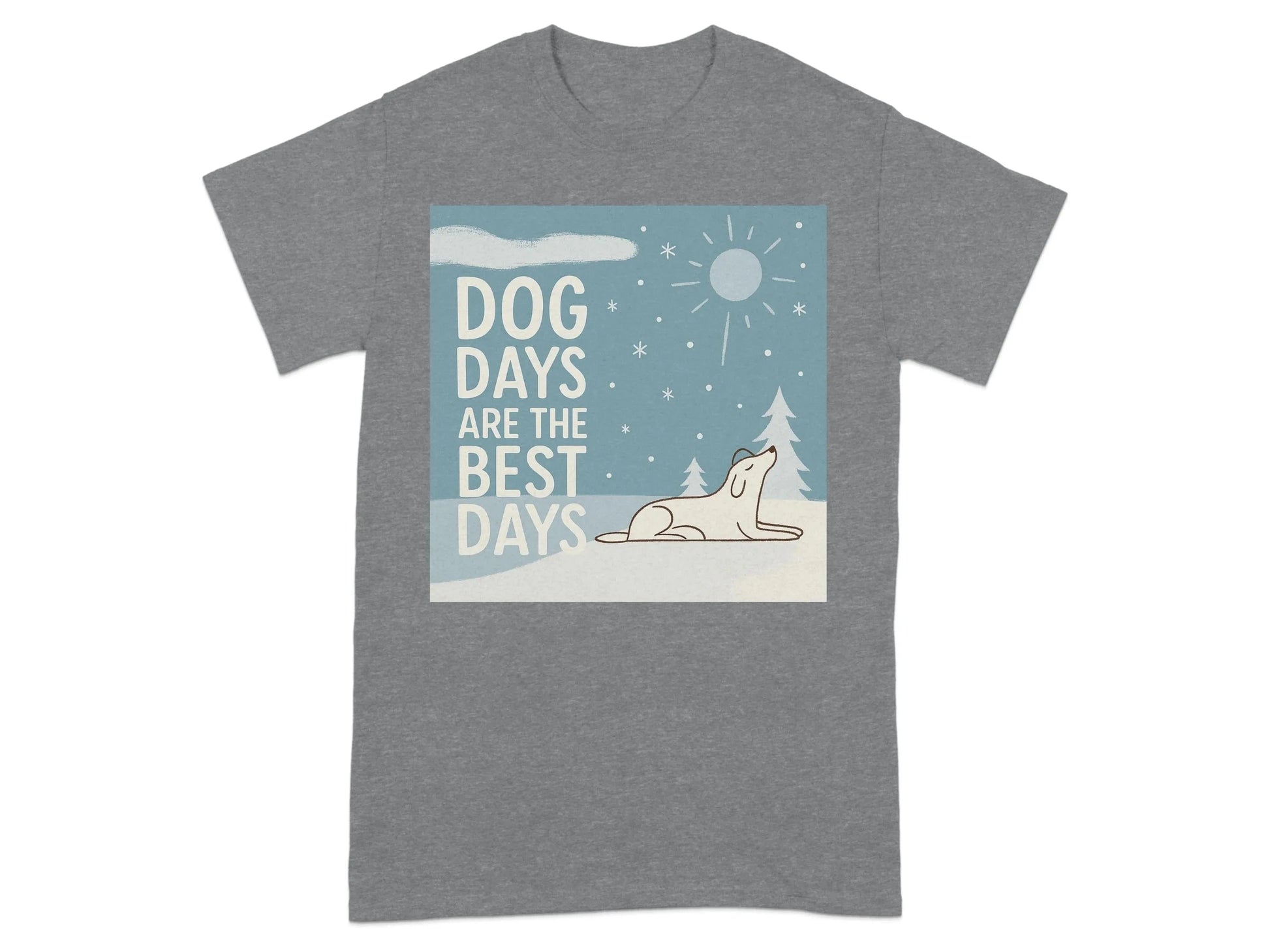 Dog Days Are The Best Days Winter T-Shirt T-shirt
