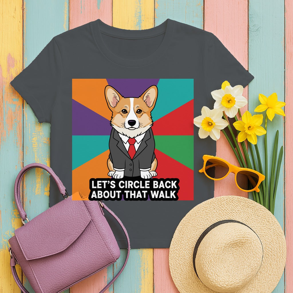 Let's Circle Back Corgi Walk TShirt in Charcoal