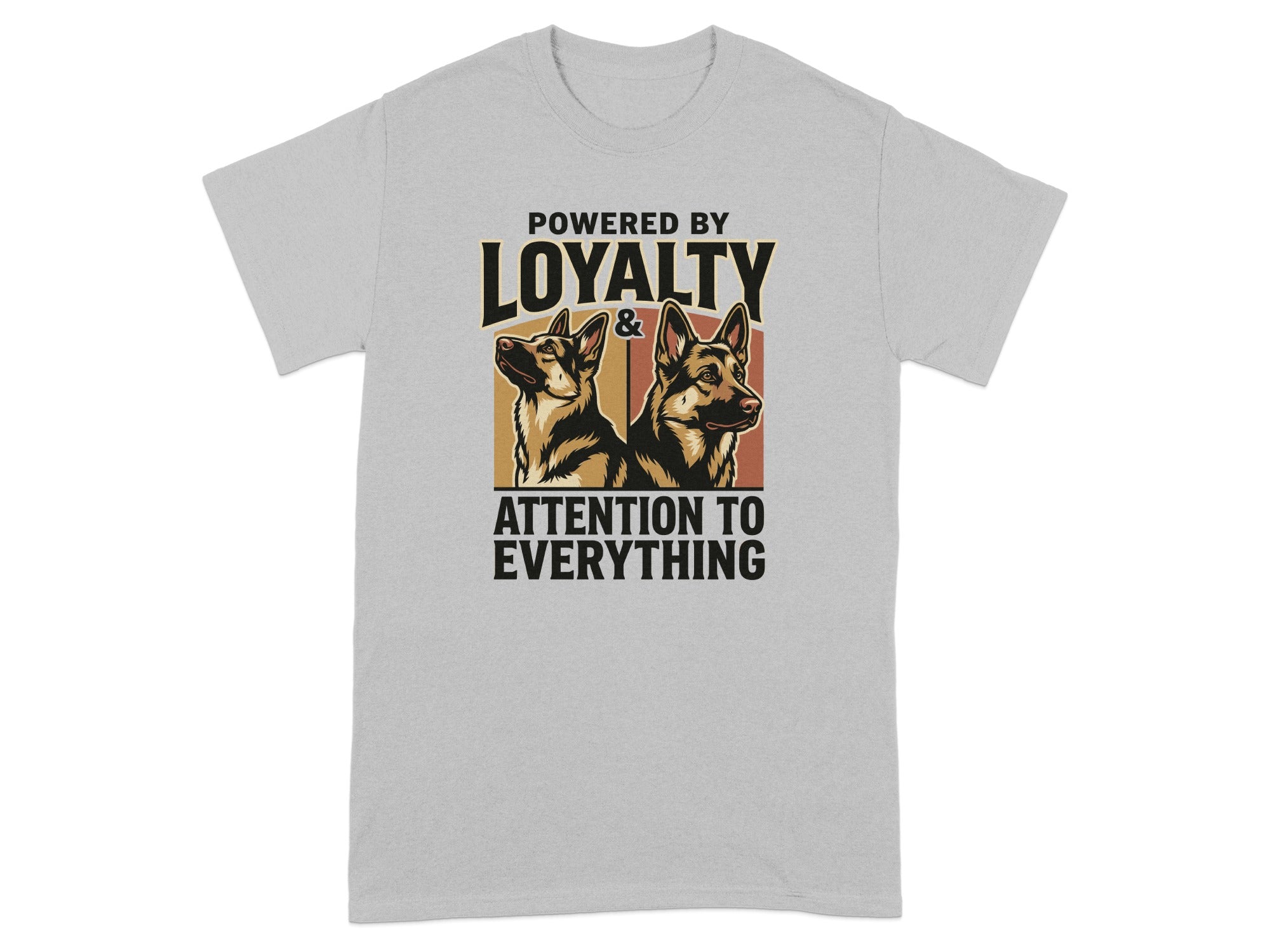 Grey t-shirt with "Powered by Loyalty & Attention to Everything" and two German Shepherd dogs.