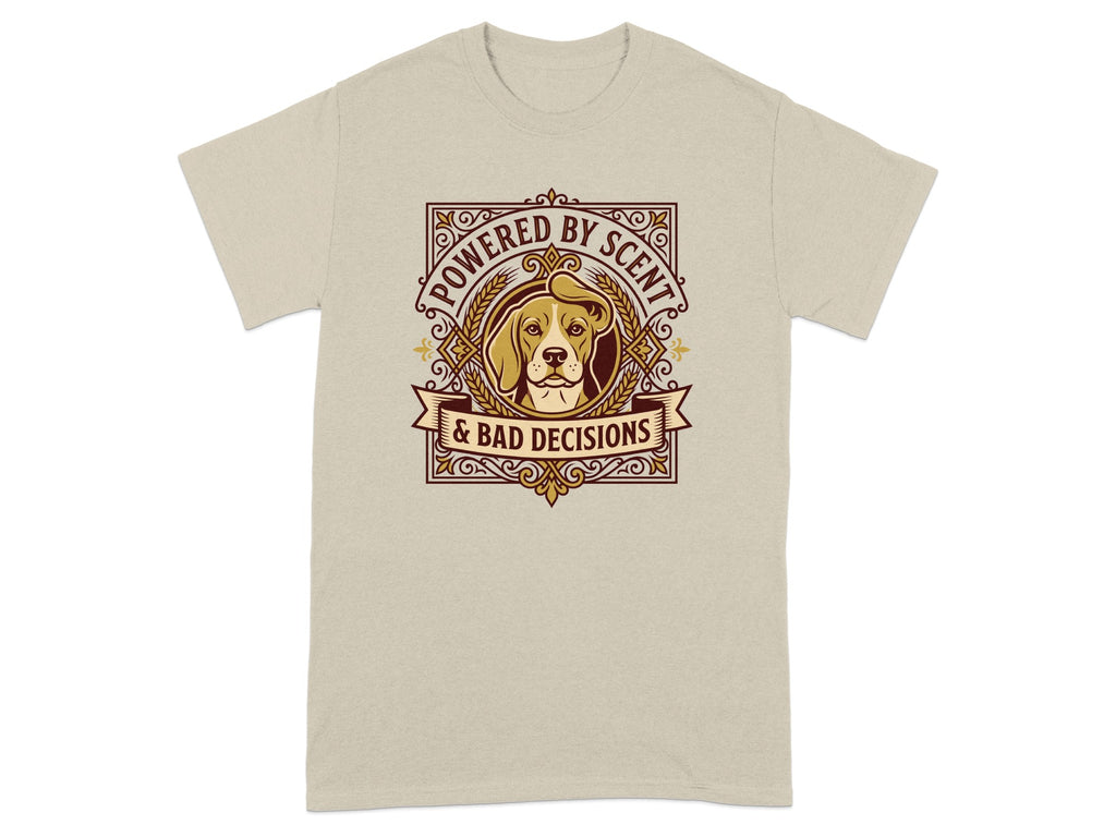 Beige t-shirt with graphic of dog's head and text "POWERED BY SCENT & BAD DECISIONS".