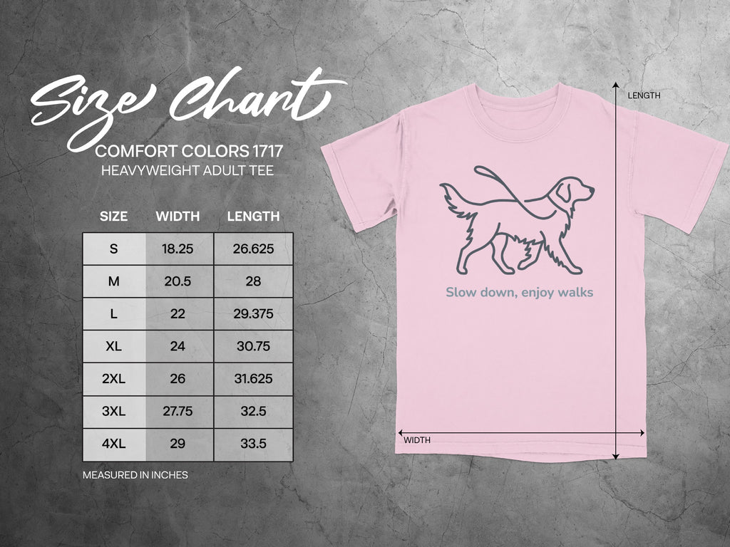 Slow down enjoy walks Comfort Colors 1717 adult tee